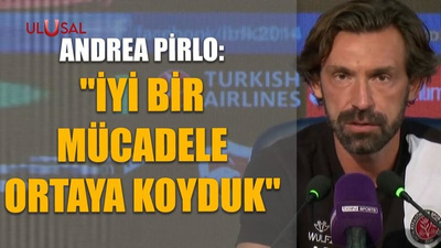 Andrea Pirlo: "İyi bir mücadele ortaya koyduk"